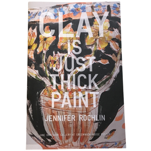 Jennifer Rochlin "Clay is Just Thick Paint" Zine